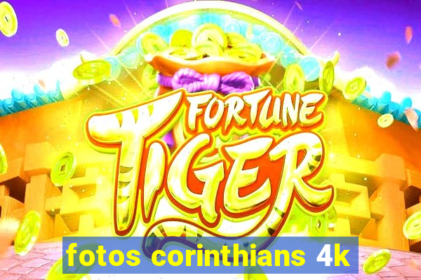 fotos corinthians 4k